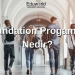 Foundation Programları Nedir? (Lisans ve Yüksek Lisans Hazırlık)